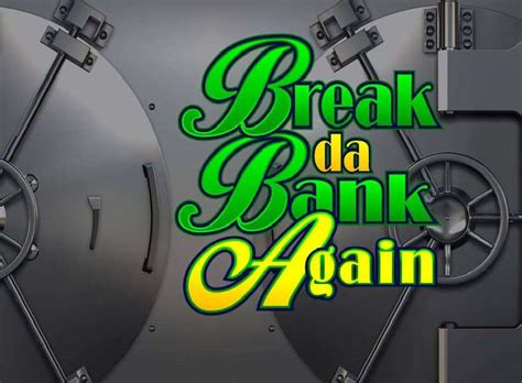 Break da Bank Again - Microgaming