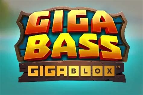 Giga Bass Gigablox - Reel Play