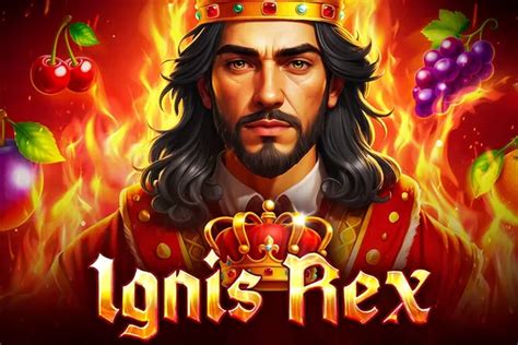 Ignis Rex - Evoplay Entertainment