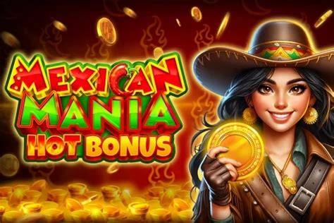 Mexican Mania - Hot Bonus - Fugaso