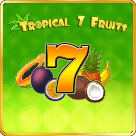 Tropical7Fruits - MrSlotty