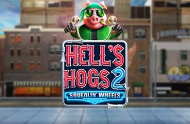 Hells Hogs 2  -  Squealin’ Wheels
