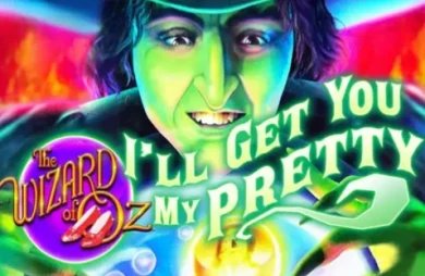The Wizard of Oz I'll Get You My Pretty